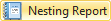 Create Nesting Report Create Nesting Report